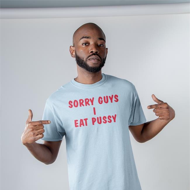 Sorry Guys I Eat Pussy Long Sleeve Shirt Shirts That Go Hard