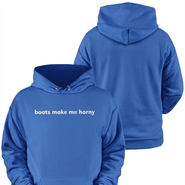 Sadie Crowell Merch Boats Make Me Horny Tee Shirt Sadie Crowell Merch Boats Make Me Horny Hoodie