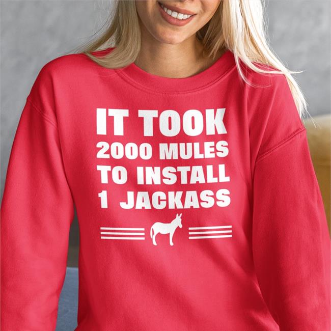 It Took 2000 Mules To Install 1 Jackass Hoodie Red Diamond And Silk Merch