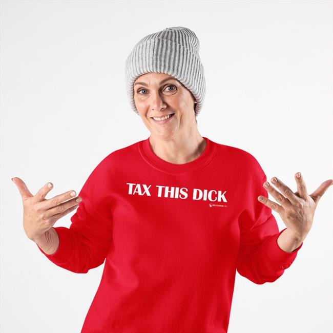 Tax This Dick Shirt