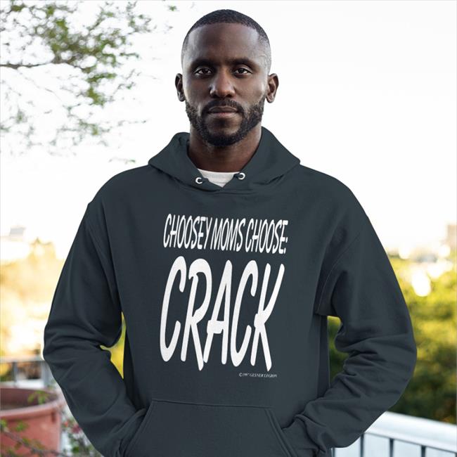 Shirts That Go Hard Choosey Moms Choose Crack 1997 Gesner Legion Shirts