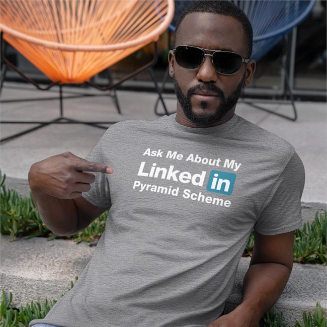 Ask Me About My Linked In Pyramid Scheme Hoodies Black Quinton Reviews