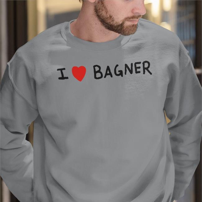 I Love Bagner Shirt