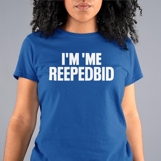 I'm Me Reepedbid Tee Shirt R/Dalle2