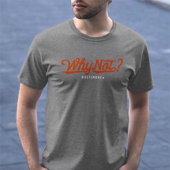 Why Not Baltimore Tee