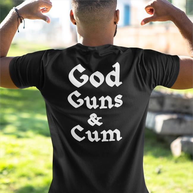 God Guns & Cum Shirt Hoodie God Guns & Cum Shirt Hoodie