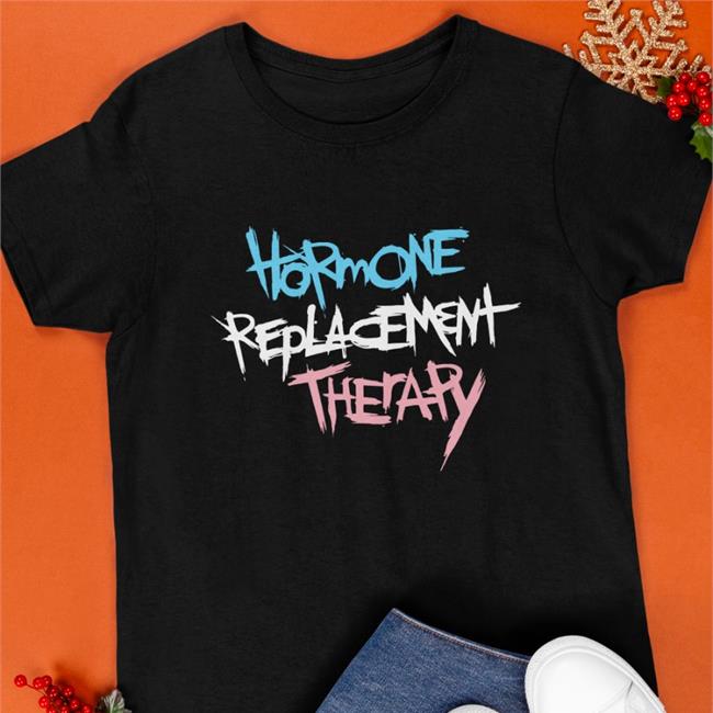 Hormone Replacement Therapy Tee Shirt