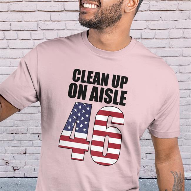 Clean Up On Aisle 46 Shirts