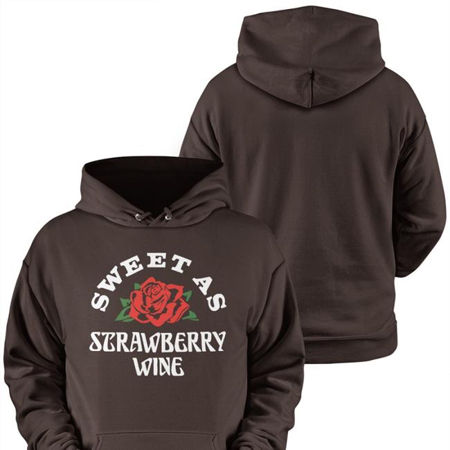 Sweet As Strawberry Wine Shirts