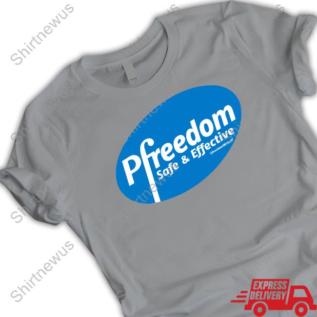 Pfreedom Safe & Effective T Shirts
