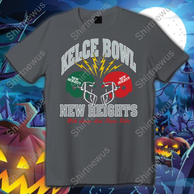 Homage Merch Kelce Bowl New Heights With Jason And Travis Kelce T Shirt