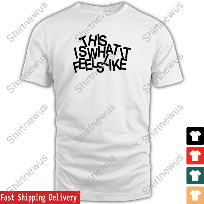This Is What It Feels Like Long Sleeve