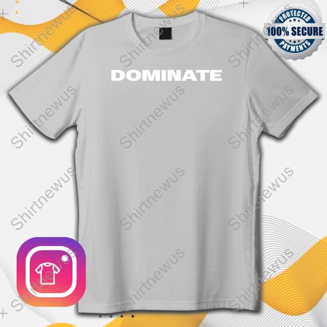 Official Team Dominator Dominate Shirt