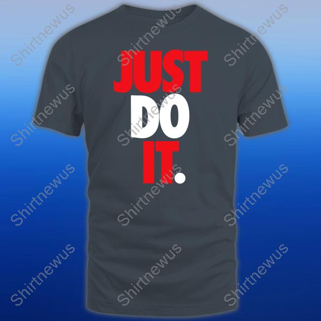 Official Just Do It Shirt