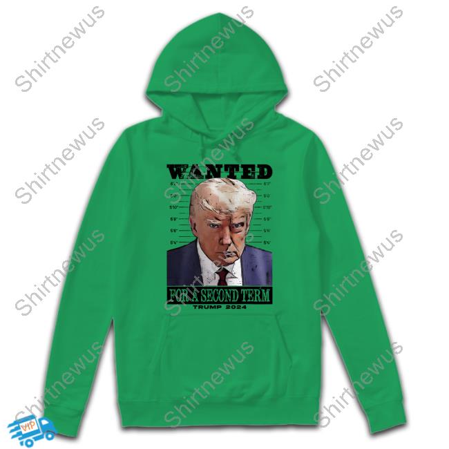 Official Wanted For A Second Term Trump 2024 T-Shirt Official Wanted For A Second Term Trump 2024 Long Sleeve Tee