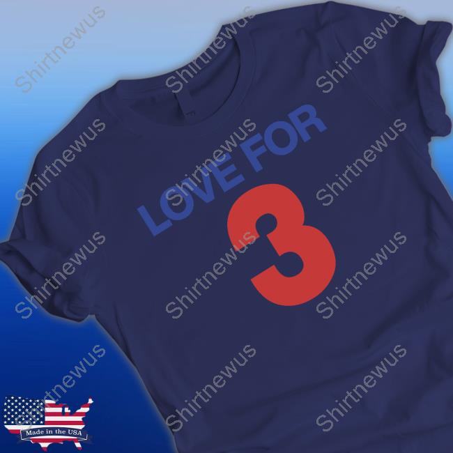 Love For 3 Tee Shirts