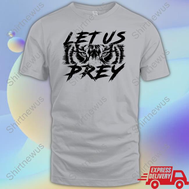 Cincy Shirts Let Us Prey Shirt