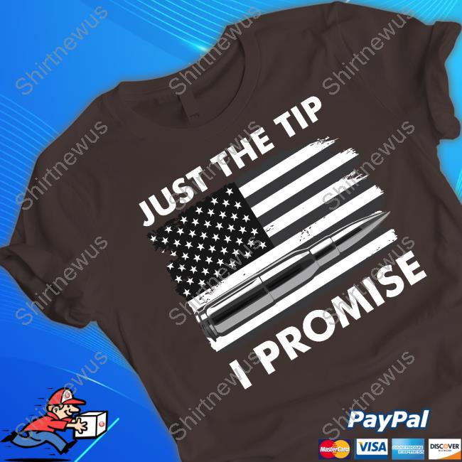 Just the Tip I Promise USA Bullet Flag Shirt
