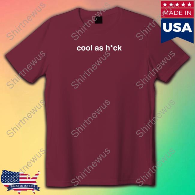 Official Cool As Hck Tee