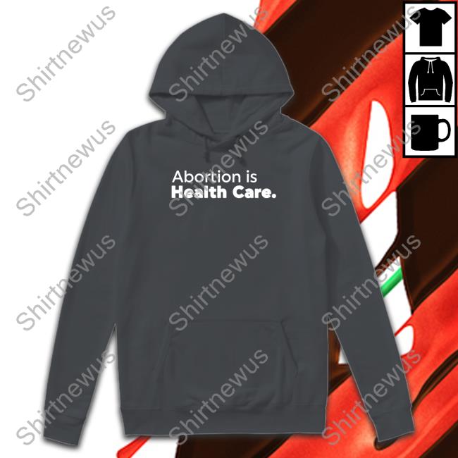 Abortionhealthcare.Ca Abortion Is Health Care Long Sleeve