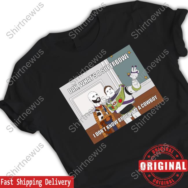 Rita Oak Ko-Fi Merch Dak What's A Superbowl I Don't Know Brock I'm A Cowboy Shirt