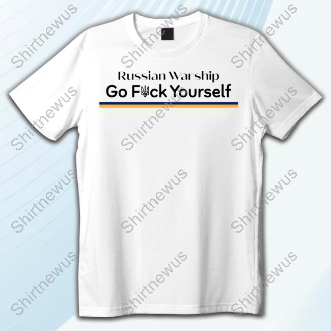 Official Russian Warship Go Fuck Yourself Shirt