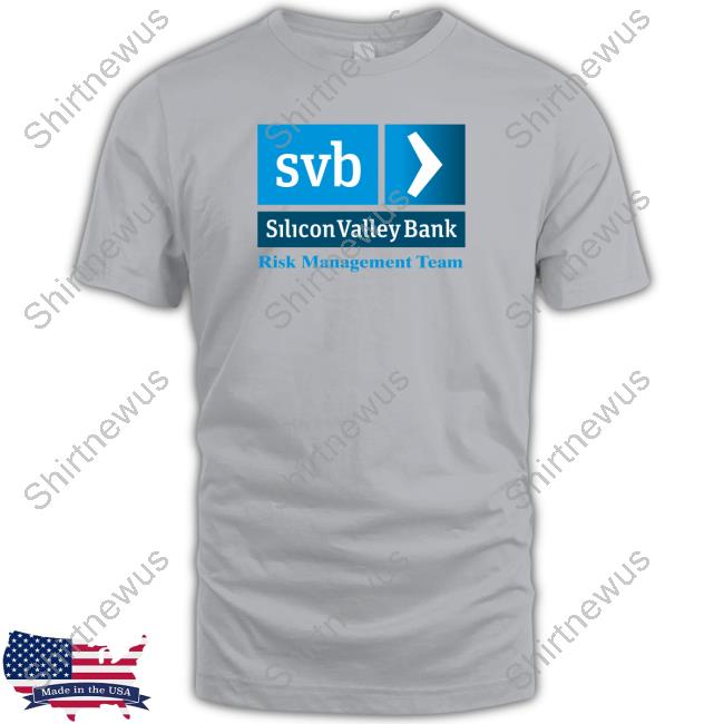 Svb Silicon Valley Bank Risk Management Team Shirt