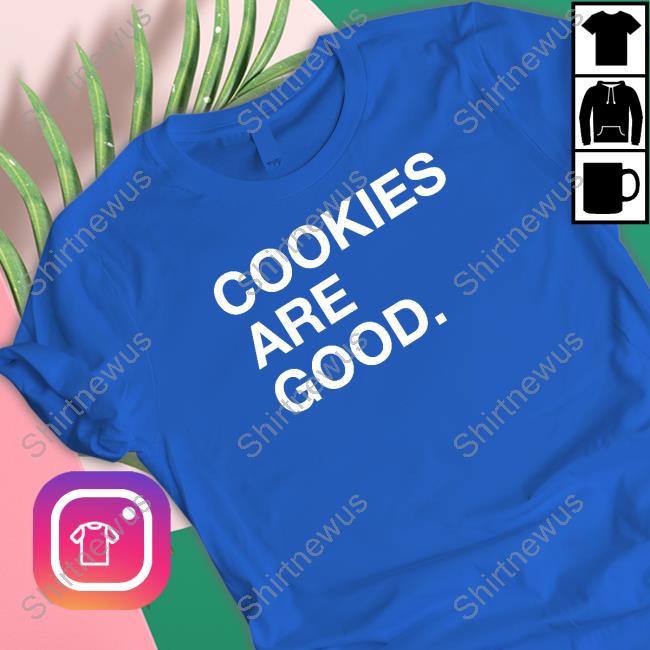 Obvious Shirts Shop Cookies Are Good Long Sleeve T Shirt Cookie Monster Cookies