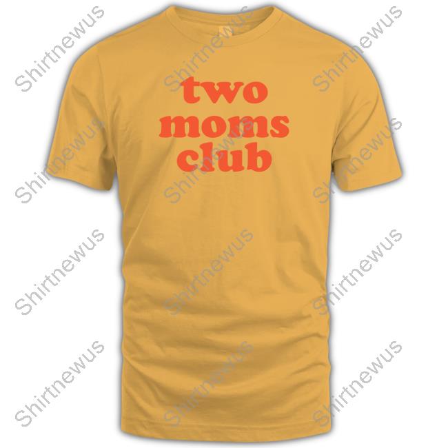 Official Two Moms Club Shirt