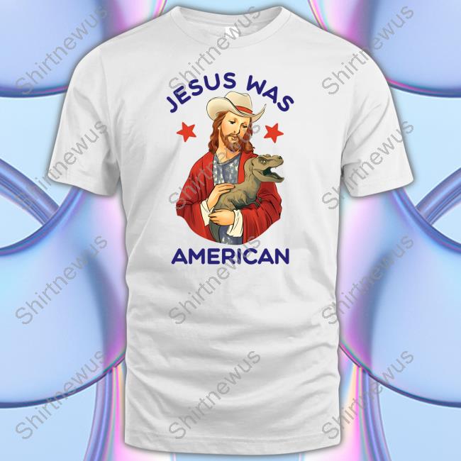 Official Three Year Letterman Jesus Was American Shirts