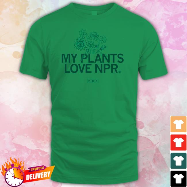 Raygun Merch My Plants Love Npr T-Shirt