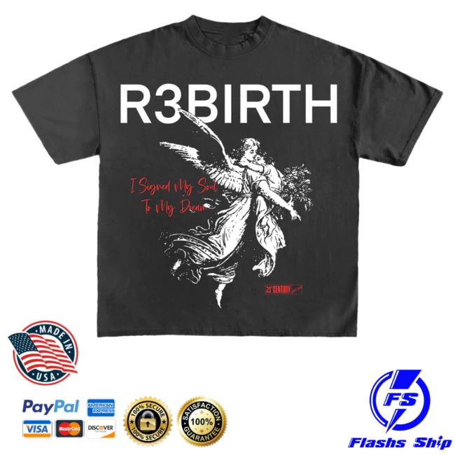 Official R3birth Clothing R3birth I Signed My Soul To My Dream Tees