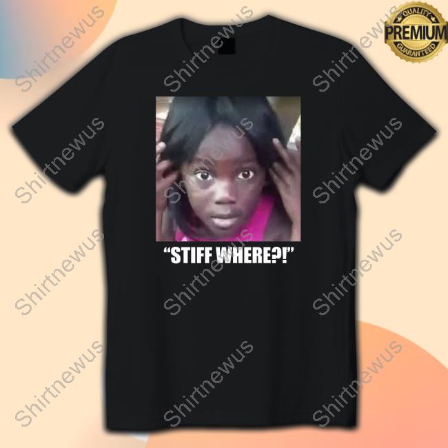 Official Sonofjames32 Stiff Where Gifs Shirts