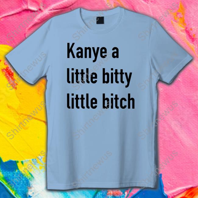 Kanye A Little Bitty Little Bitch Tank Top