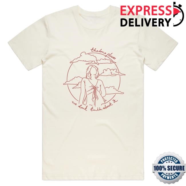 Official Thelma Plum Merch Store Thelma Plum We Don't Talk About It Tee