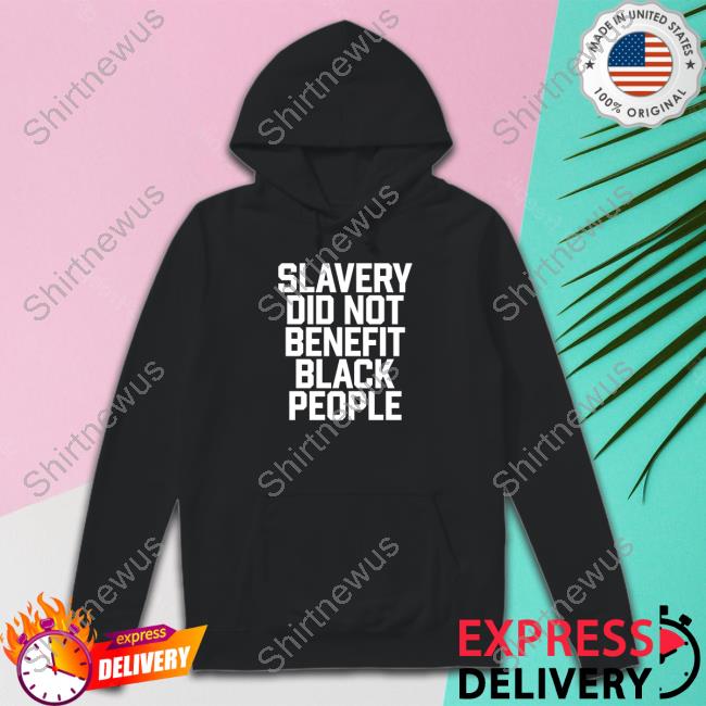 Official Slavery Did Not Benefit Black People T-Shirt