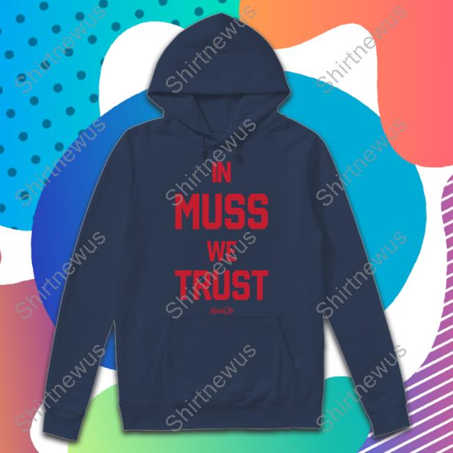 In Muss We Trust Shirt Rock City Official In Muss We Trust Shirt