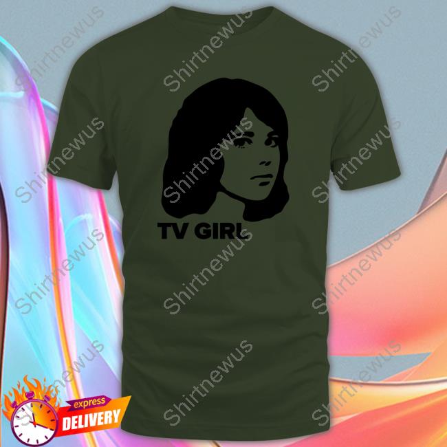 Tv Girl Merch Dream Girl T Shirt Americasfavoriteindieband
