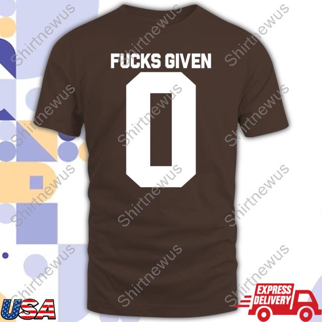 Fucks Given Shirt