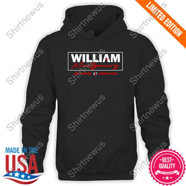 Official William Montgomery Ain't Never Gonna Stop Tee Shirt