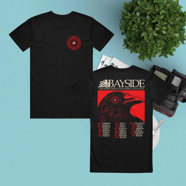 Official Bayside Merch Shop The Worse Things Than Being Alive Tour T Shirt Bayside