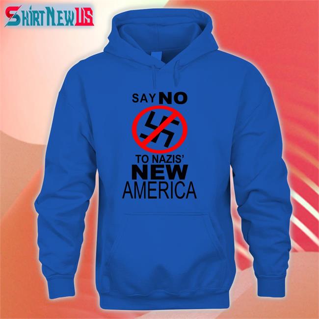 Say No To Nazis' New America T Shirt Kanye West Vioient