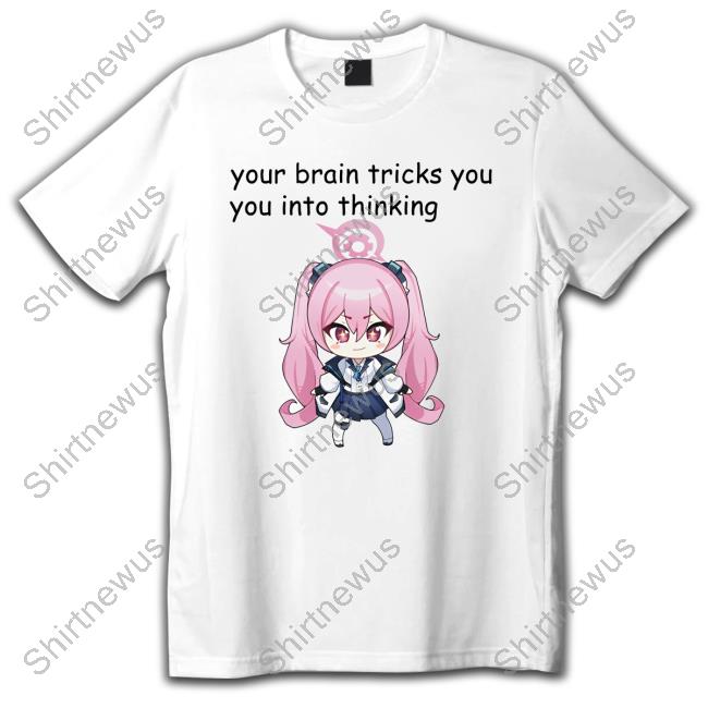 Official Gachaloha Your Brain Tricks You Tee Shirt