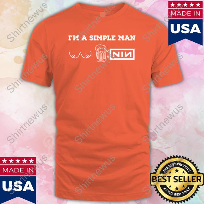I'm A Simple Man Hoodie I'm A Simple Man Shirts