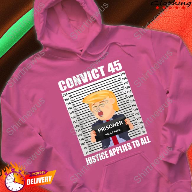 Official Trump Convict 45 Justice Applies To All Tee Shirt