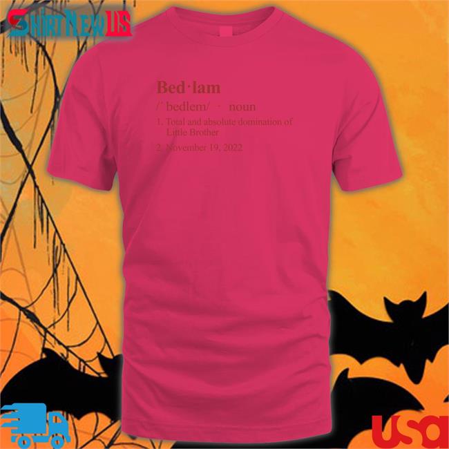 Barstool Sports Store Bedlam Definition Total And Absolute Domination Of Little Brother November 19 2022 Long Sleeve