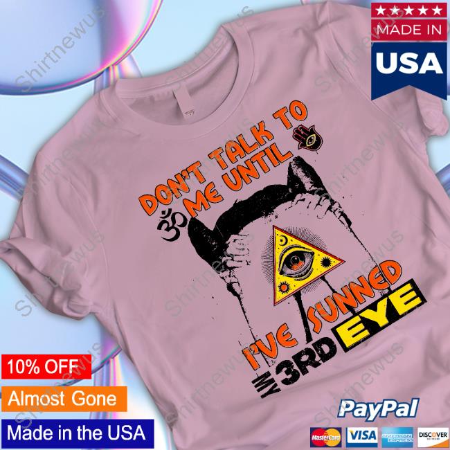 Don't Talk To Me Until Tee Shirt Don't Talk To Me Until Shirt