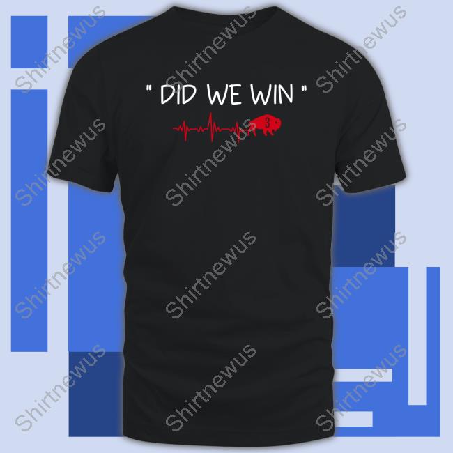 Did We Win 3 Damar Hamlin T Shirt