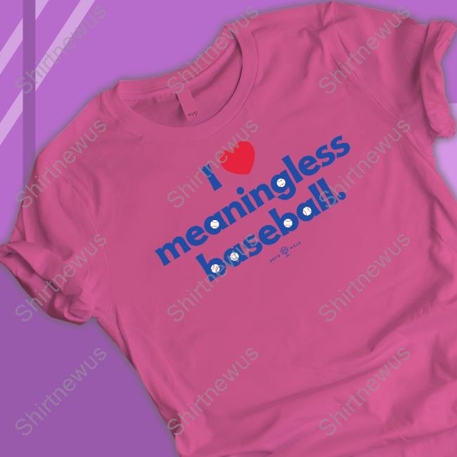 Rotowear Merch I Love Meaningless Baseball T Shirt