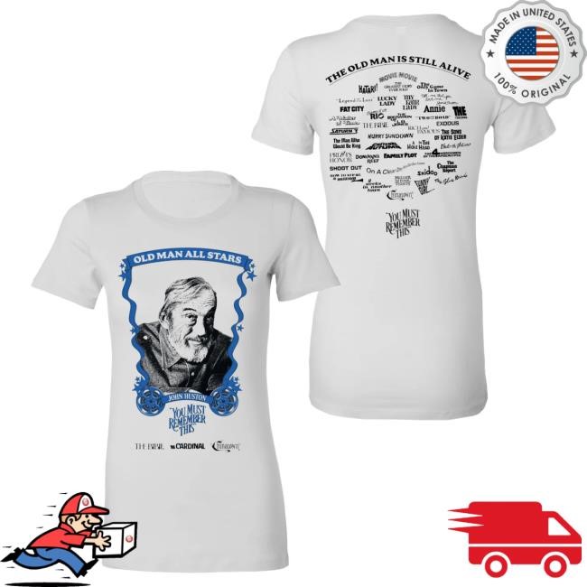You Must Remember This Podcast Old Man All Stars Hot Shirt: John Huston - Women's Tee Karina Longworth